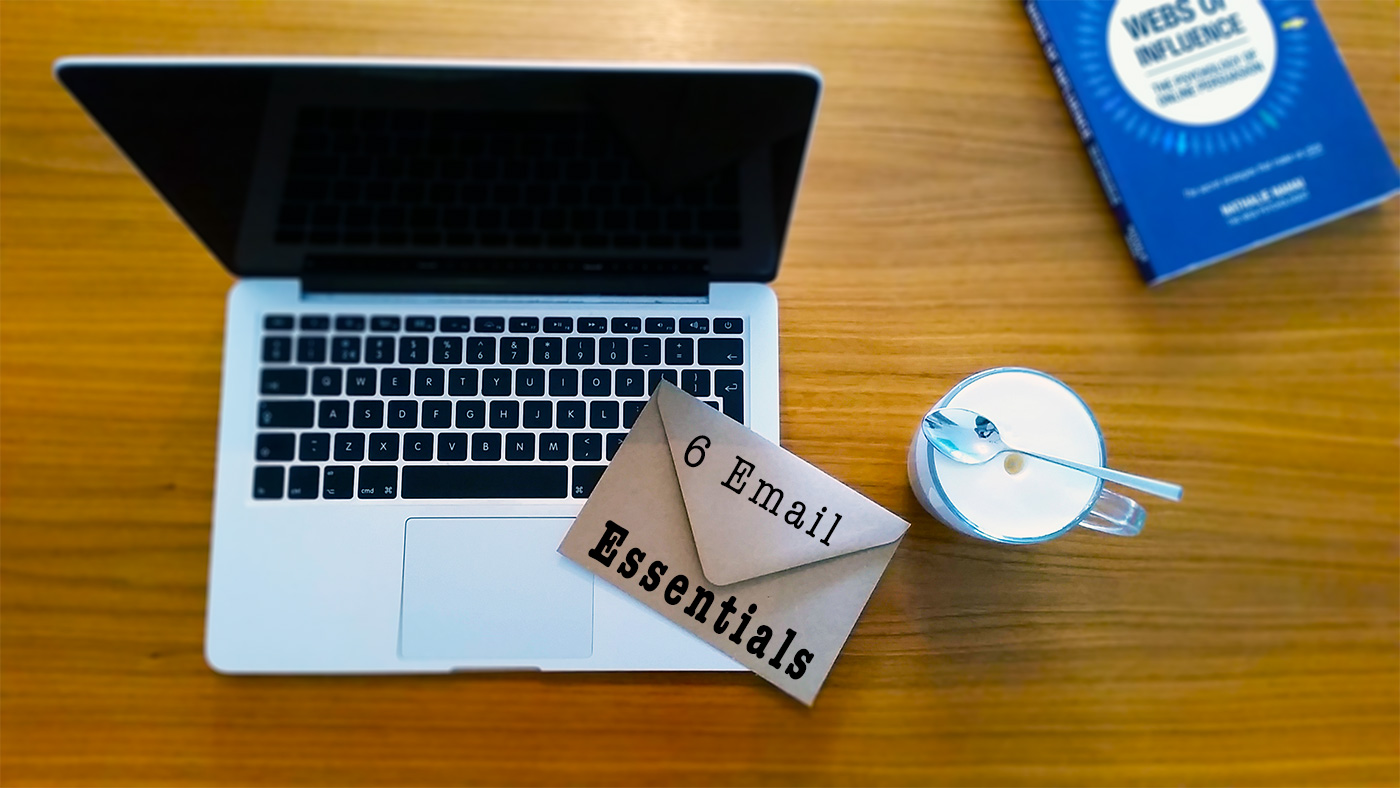6 Email Marketing Essentials, Do you have them in place? - DennisWinkel.com